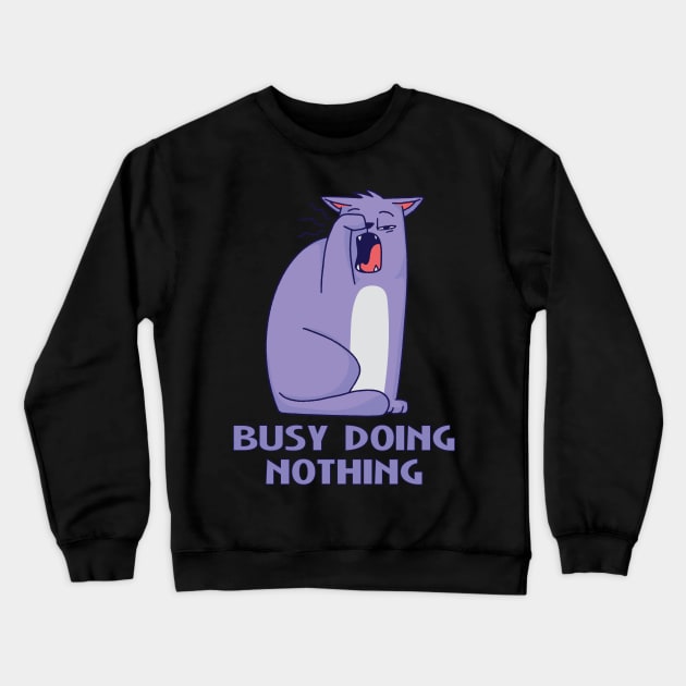 Busy Doing Nothing Cat Kitty Crewneck Sweatshirt by deificusArt